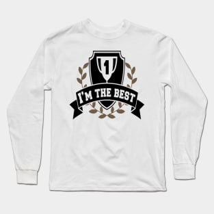 I'am the best Long Sleeve T-Shirt